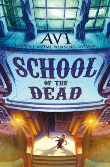 School of The Dead by Avi a Newbery Medal Winning Author